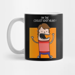 COOLEST IDIOT ALIVE Mug